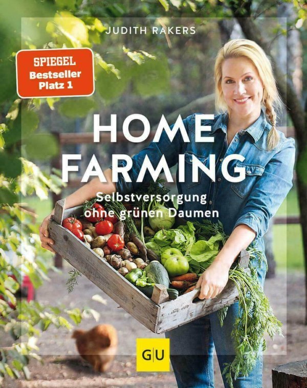 Home Farming Selbstversorgung ohne grünen Daumen Judith Rakers